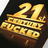 SKATE DECK 21st CENTURY F*CKED