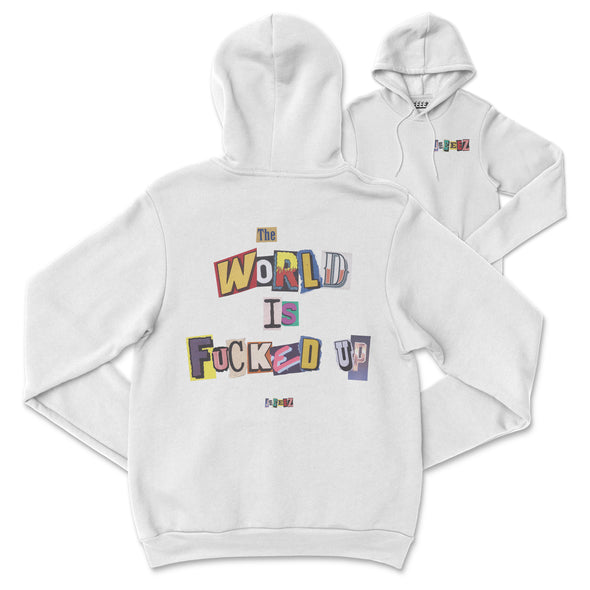 HOODIE THE WORLD IS FUCKED UP