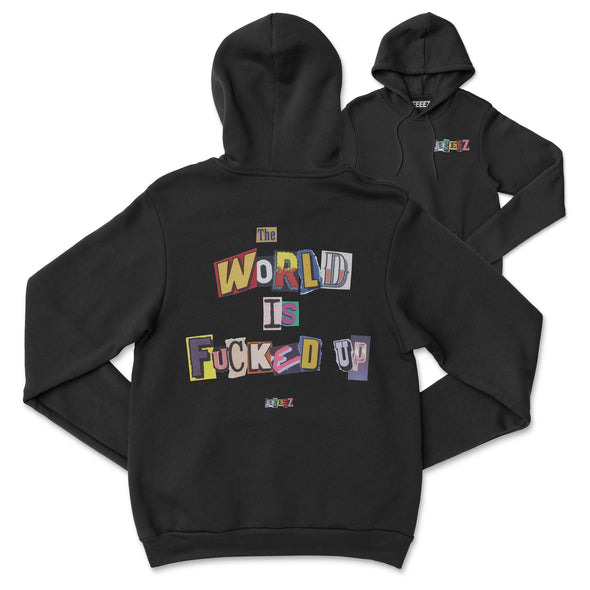 HOODIE THE WORLD IS FUCKED UP