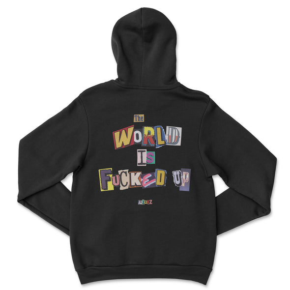HOODIE THE WORLD IS FUCKED UP