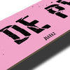 SKATE DECK PINK FILS DE...