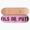 SKATE DECK PINK FILS DE...