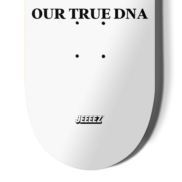 SKATE DECK OUR TRUE DNA