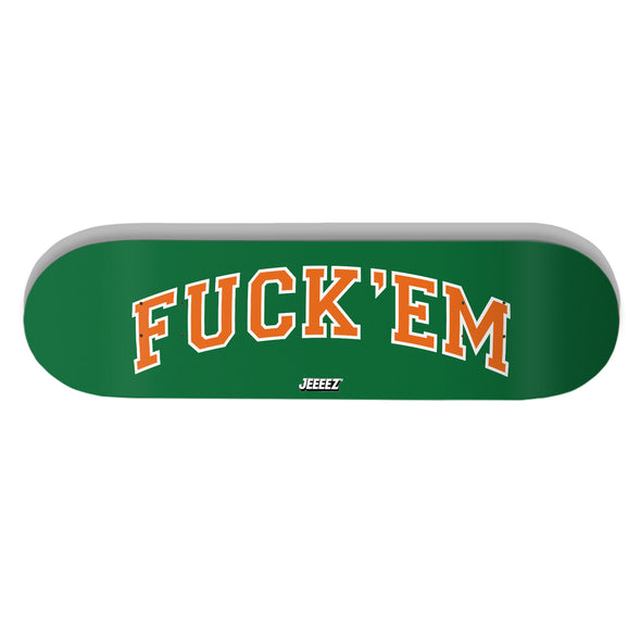 SKATE DECK FUCK'EM