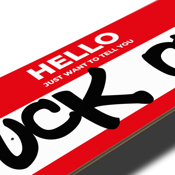 SKATE DECK FUCK OFF