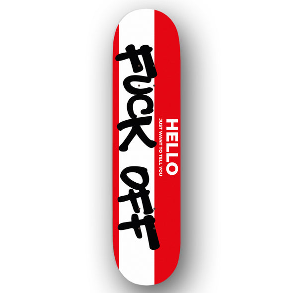 SKATE DECK FUCK OFF