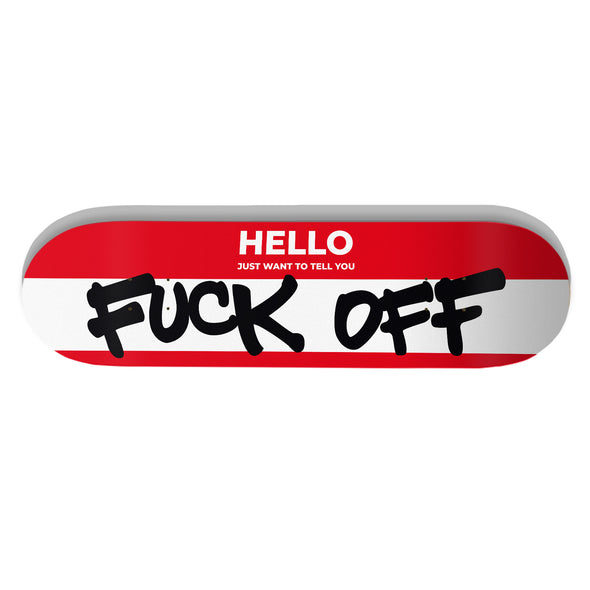 SKATE DECK FUCK OFF