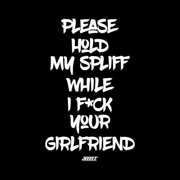 T-SHIRT PLEASE HOLD MY SPLIFF B&W