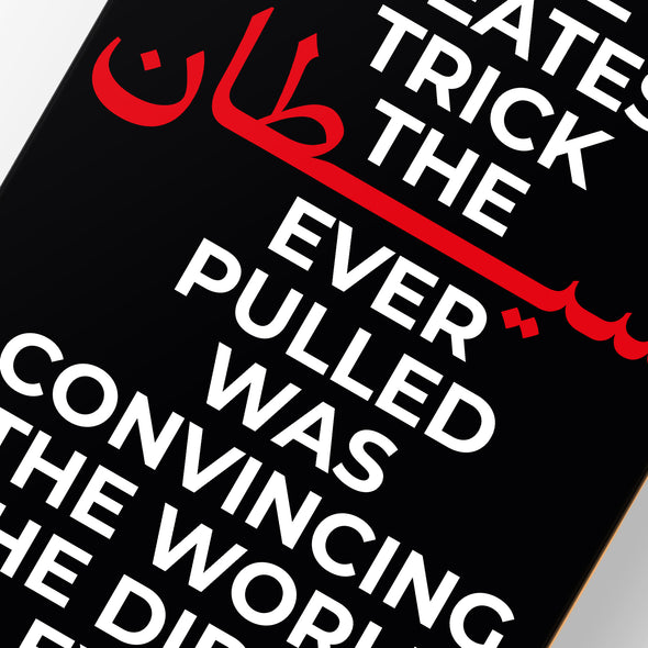 SKATE DECK BLACK THE GREATEST TRICK THE SHEITAN...