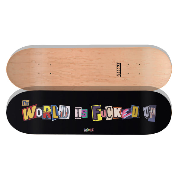 SKATE DECK THE WORLD IS FUCKED UP