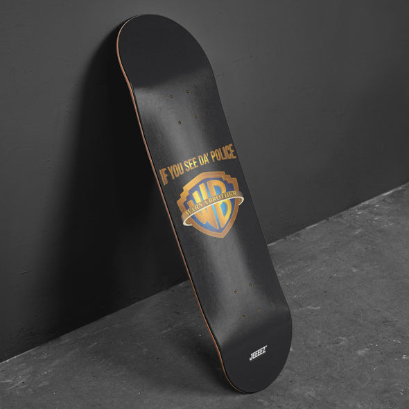 SKATE DECK IF YOU SEE DA POLICE WARN A BROTHER