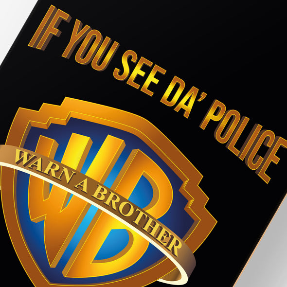 SKATE DECK IF YOU SEE DA POLICE WARN A BROTHER