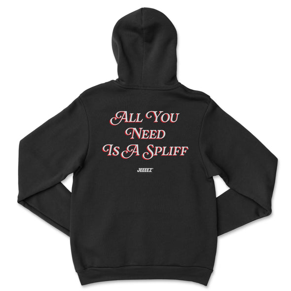 HOODIE ALL YOU NEED IS A SPLIFF