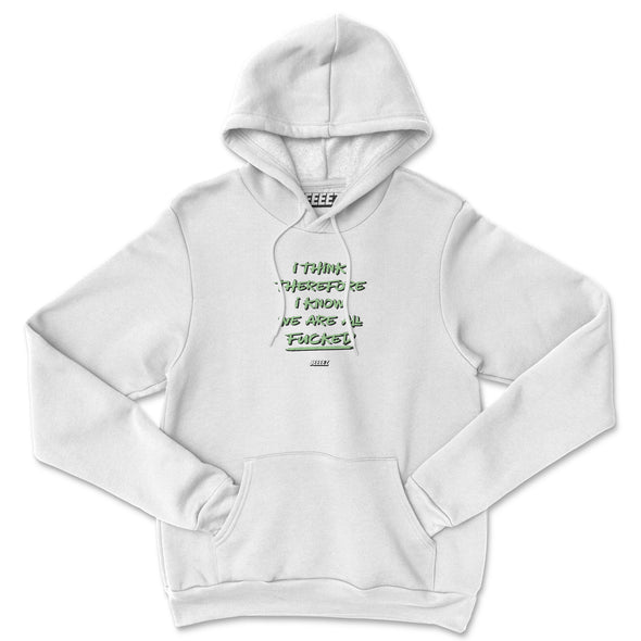 HOODIE I THINK THEREFORE I KNOW GREEN