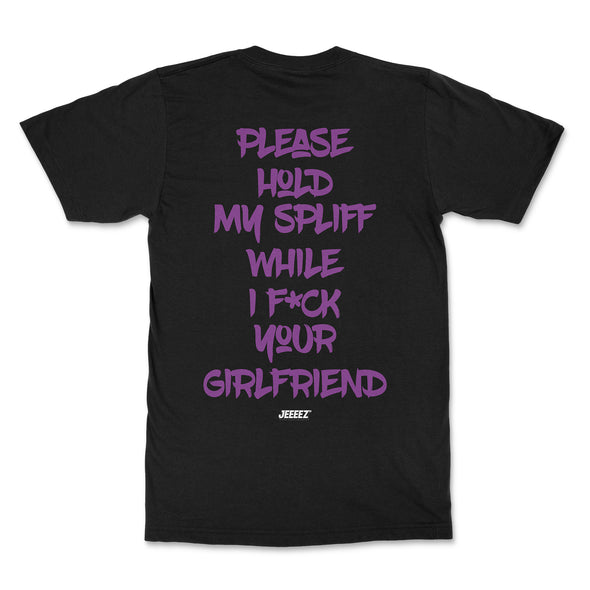 T-SHIRT PLEASE HOLD MY SPLIFF