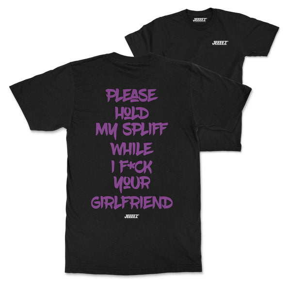 T-SHIRT PLEASE HOLD MY SPLIFF
