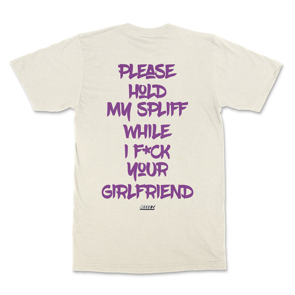 T-SHIRT PLEASE HOLD MY SPLIFF