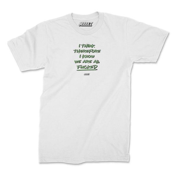 T-SHIRT I THINK THEREFORE I KNOW