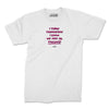 T-SHIRT I THINK THEREFORE