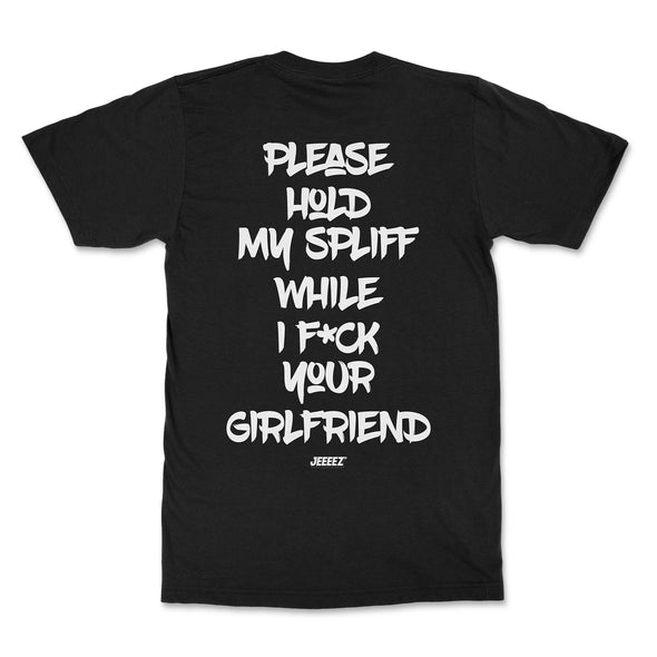 T-SHIRT PLEASE HOLD MY SPLIFF B&W