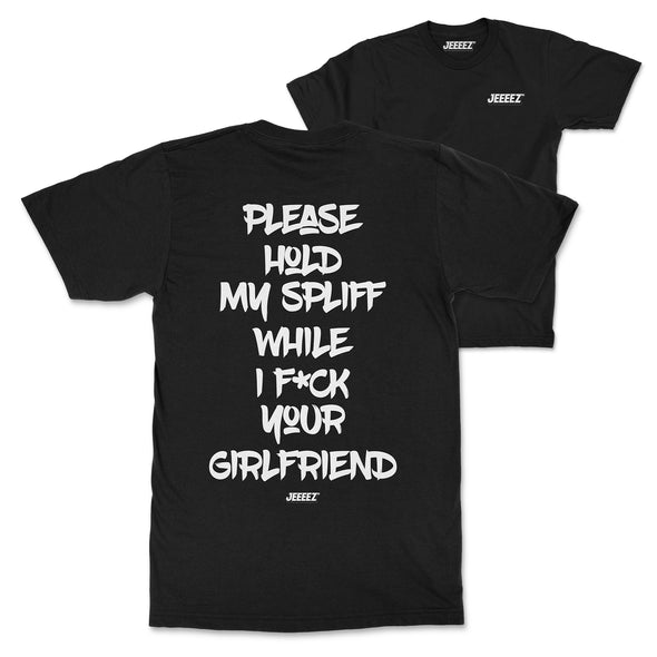 T-SHIRT PLEASE HOLD MY SPLIFF B&W