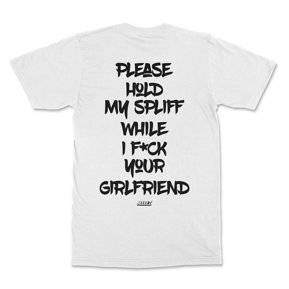 T-SHIRT PLEASE HOLD MY SPLIFF WHITE