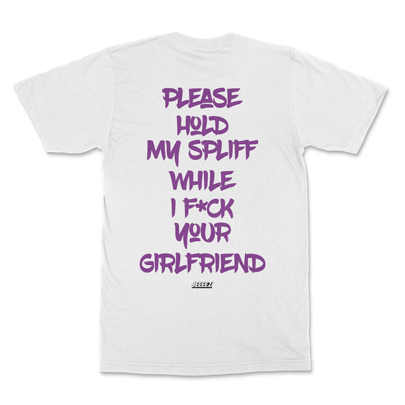 T-SHIRT PLEASE HOLD MY SPLIFF
