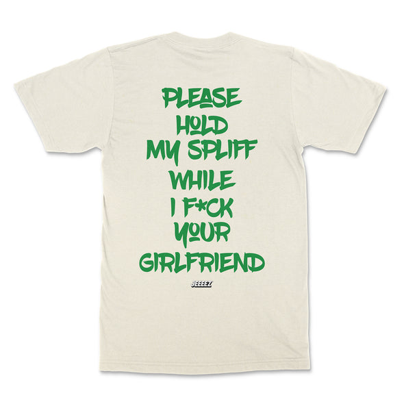T-SHIRT PLEASE HOLD MY SPLIFF GREEN