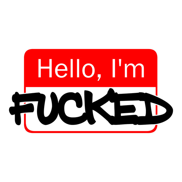 HOODIE HELLO I'M FUCKED