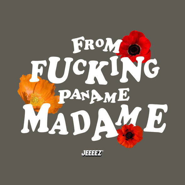 T-SHIRT JEEEEZ FROM F*CKNG PANAME MADAME
