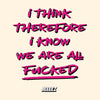 T-SHIRT I THINK THEREFORE