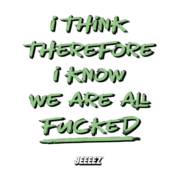 T-SHIRT I THINK THEREFORE I KNOW