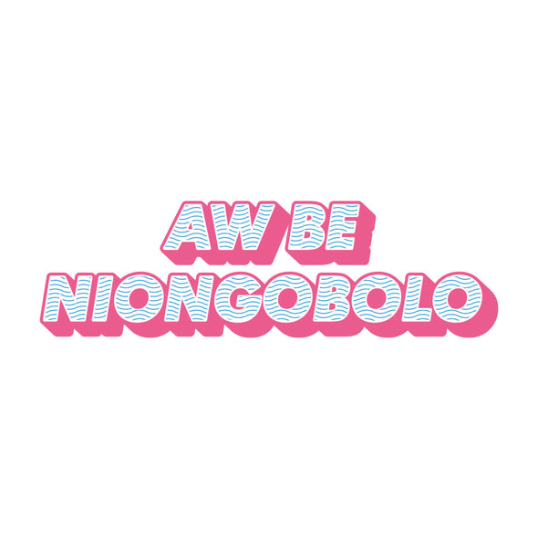 SWEAT AW BE NIONGOBOLO