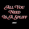 HOODIE ALL YOU NEED IS A SPLIFF