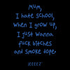 HOODIE MUM I HATE SCHOOL, WHEN I GROW UP...